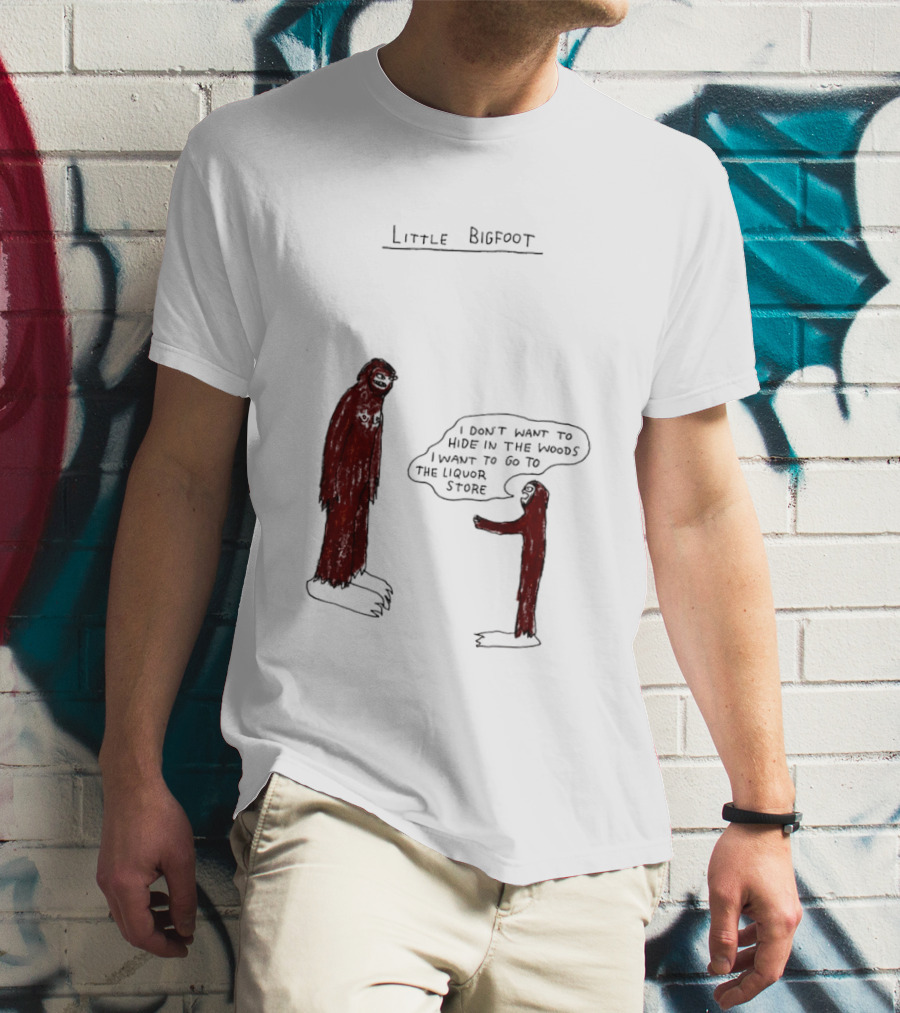 Little Bigfoot I Don't Want To Hide In The Woods Liquor Store Cartoon T-Shirt