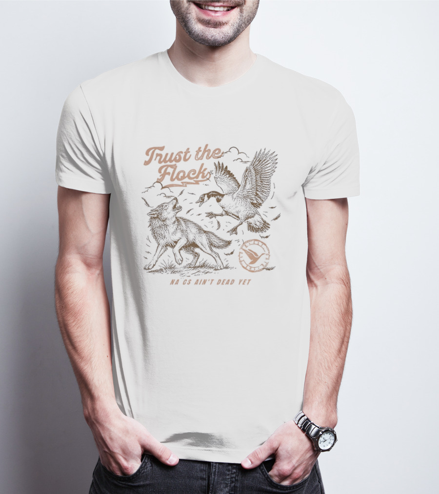 Trust The Flock So We Don't Have To T-Shirt
