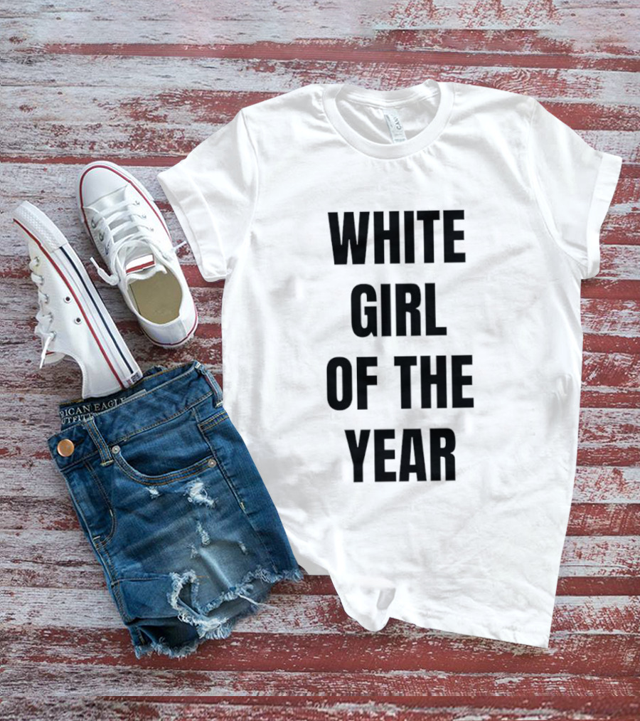 White Girl Of The Year Humor T-Shirt