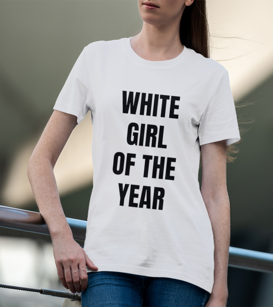 White Girl Of The Year Humor T-Shirt