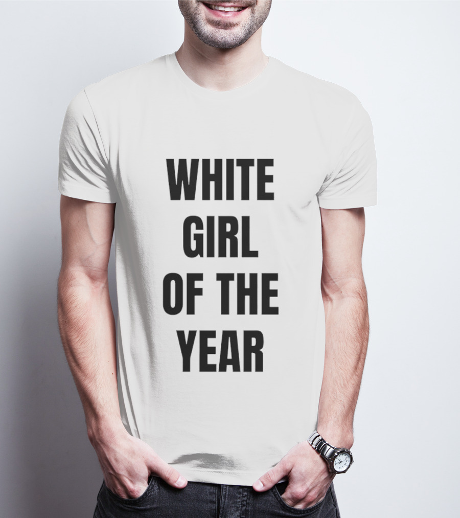 White Girl Of The Year Humor T-Shirt