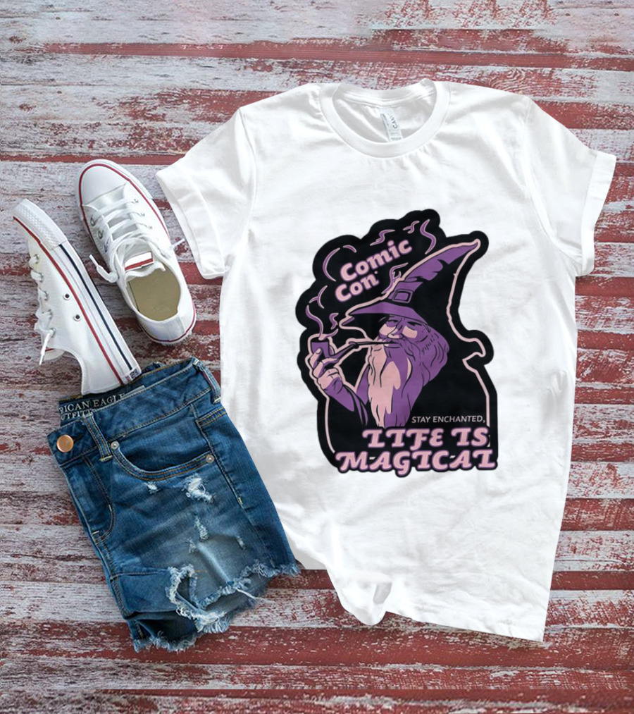 Comic Con Wizard Smoking Pipe Stay Enchanted Life Is Magical T-Shirt