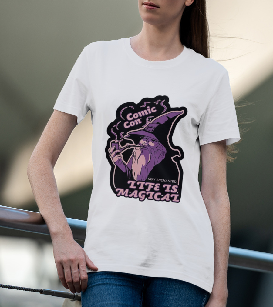 Comic Con Wizard Smoking Pipe Stay Enchanted Life Is Magical T-Shirt