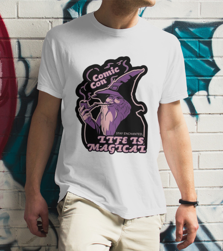 Comic Con Wizard Smoking Pipe Stay Enchanted Life Is Magical T-Shirt