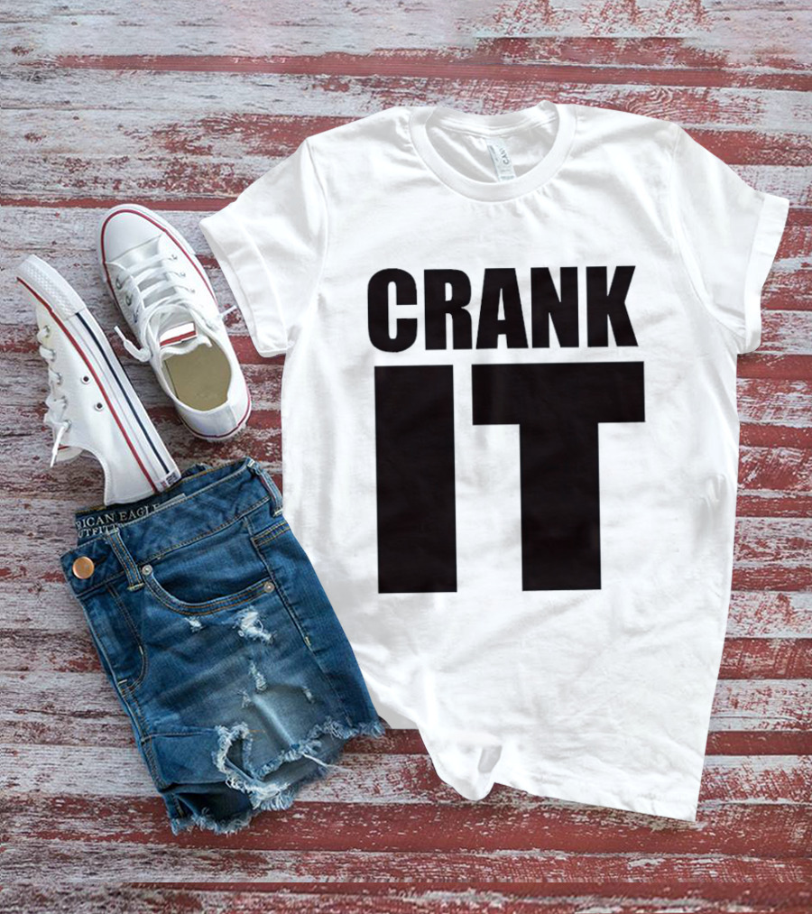 Crank It T-Shirt