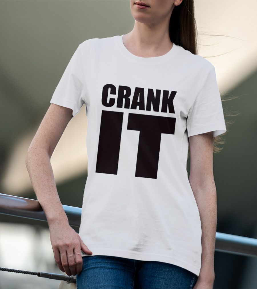 Crank It T-Shirt