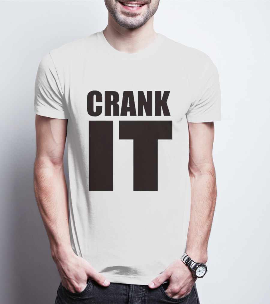 Crank It T-Shirt