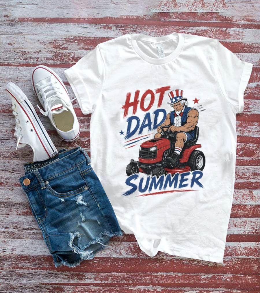 Hot Dad Summer Uncle Sam Riding Lawn Mower Patriotic Fun T-Shirt