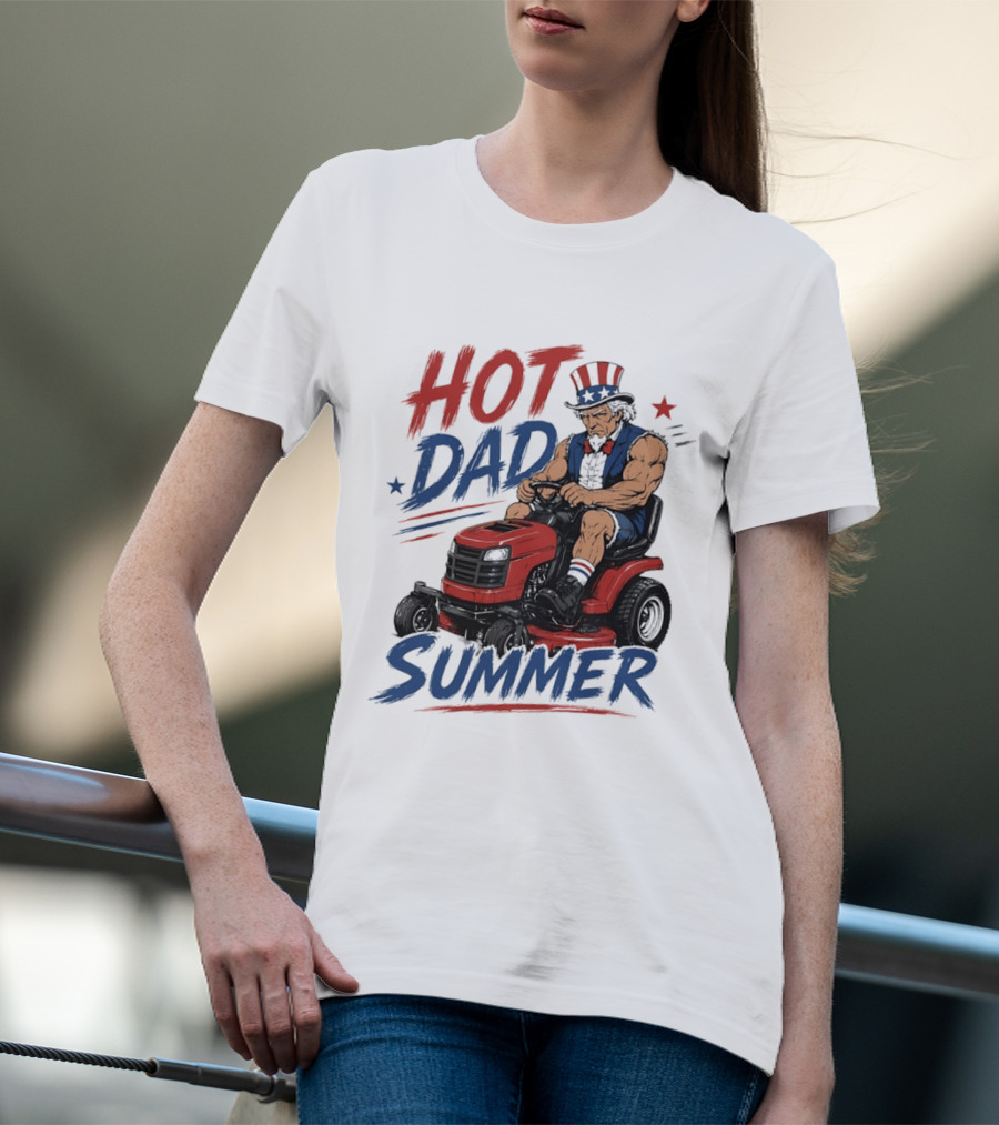 Hot Dad Summer Uncle Sam Riding Lawn Mower Patriotic Fun T-Shirt