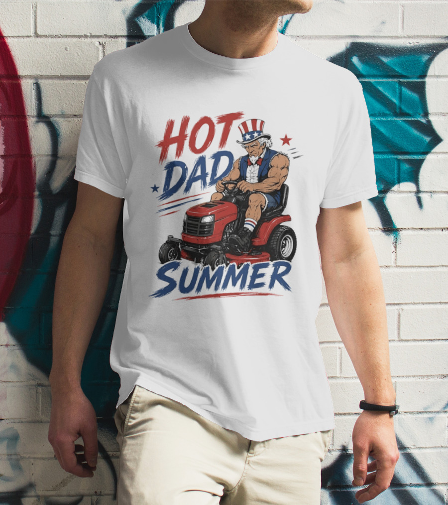 Hot Dad Summer Uncle Sam Riding Lawn Mower Patriotic Fun T-Shirt