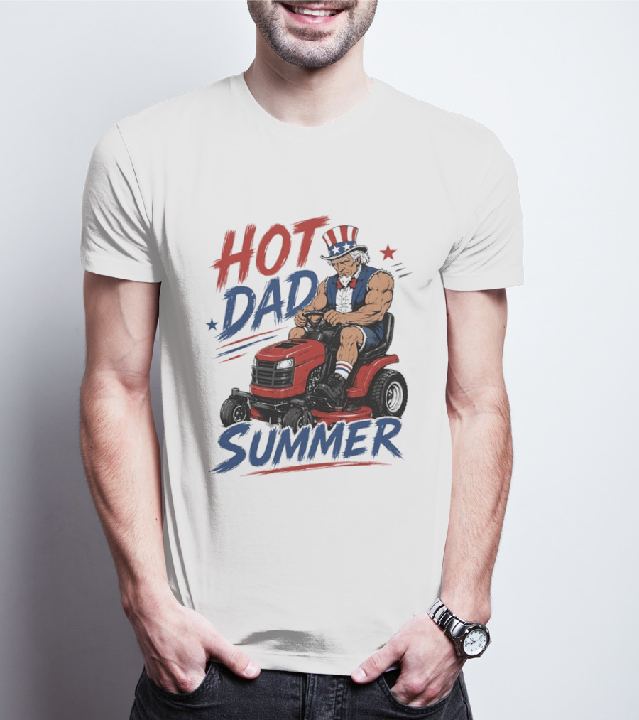 Hot Dad Summer Uncle Sam Riding Lawn Mower Patriotic Fun T-Shirt