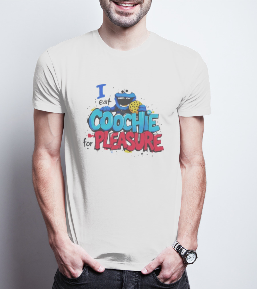 I Eat Coochie For Pleasure Cookie Monster T-Shirt