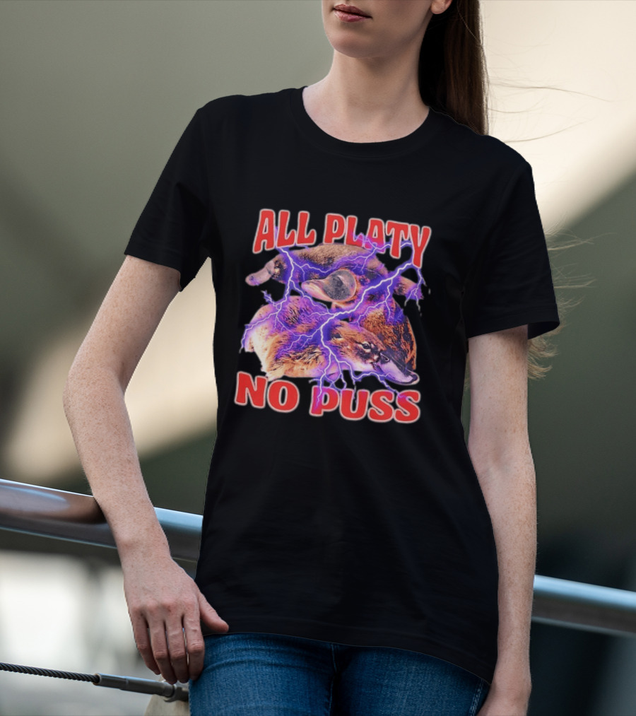 All Platy No Puss Platypus Animal Electric T-Shirt