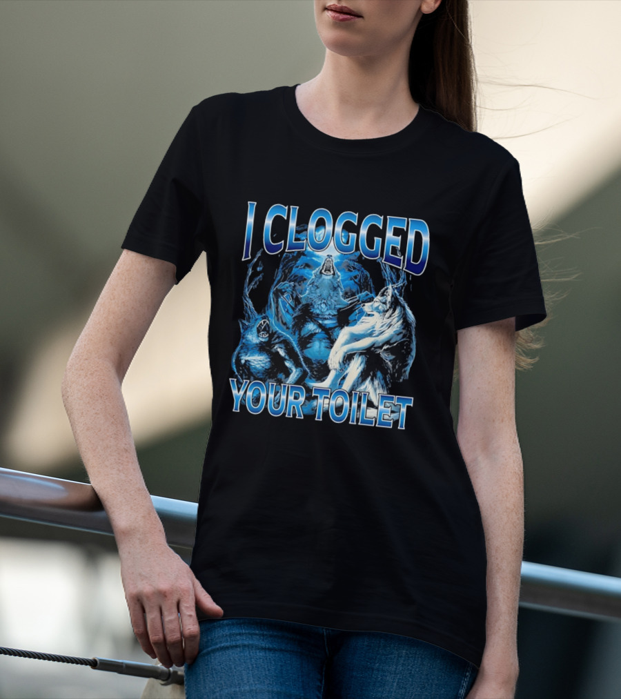 I Clogged Your Toilet Alpha Wolf Trio Howling T-Shirt