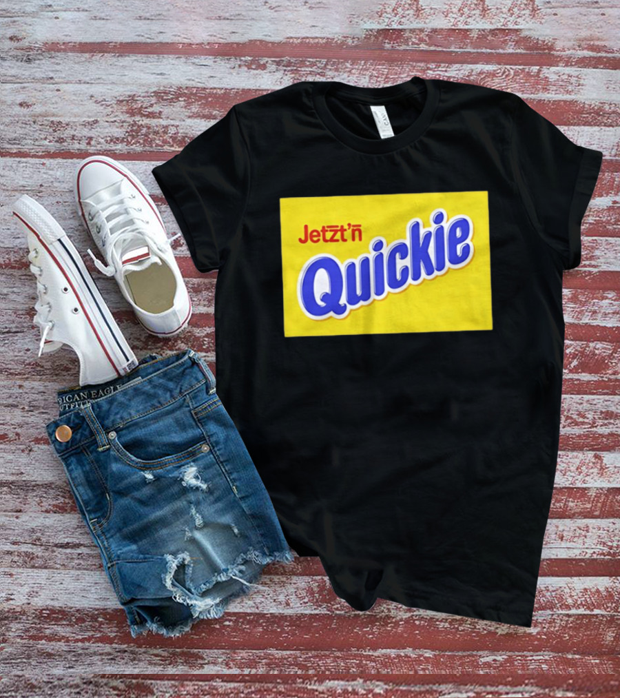 Jetzt'n Quickie Humor German Slang Lebensmittelverpackung Parodie T-Shirt