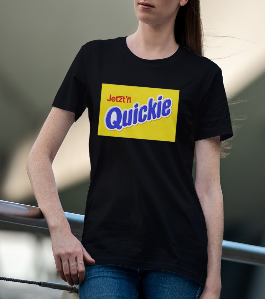 Jetzt'n Quickie Humor German Slang Lebensmittelverpackung Parodie T-Shirt
