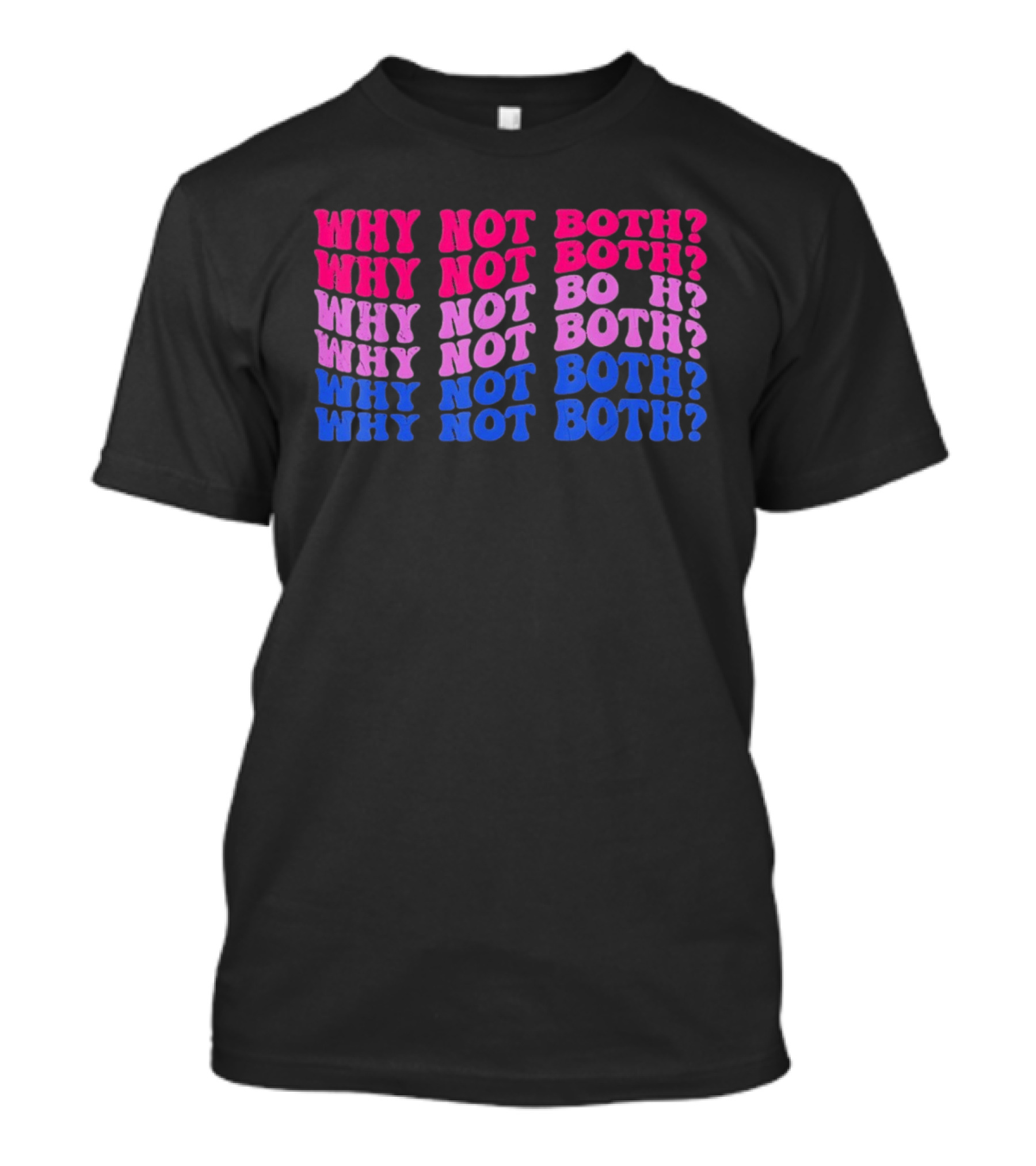 Why Not Both Bisexual Pride Flag Colors Wavy T-Shirt