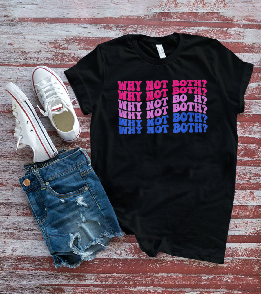 Why Not Both Bisexual Pride Flag Colors Wavy T-Shirt