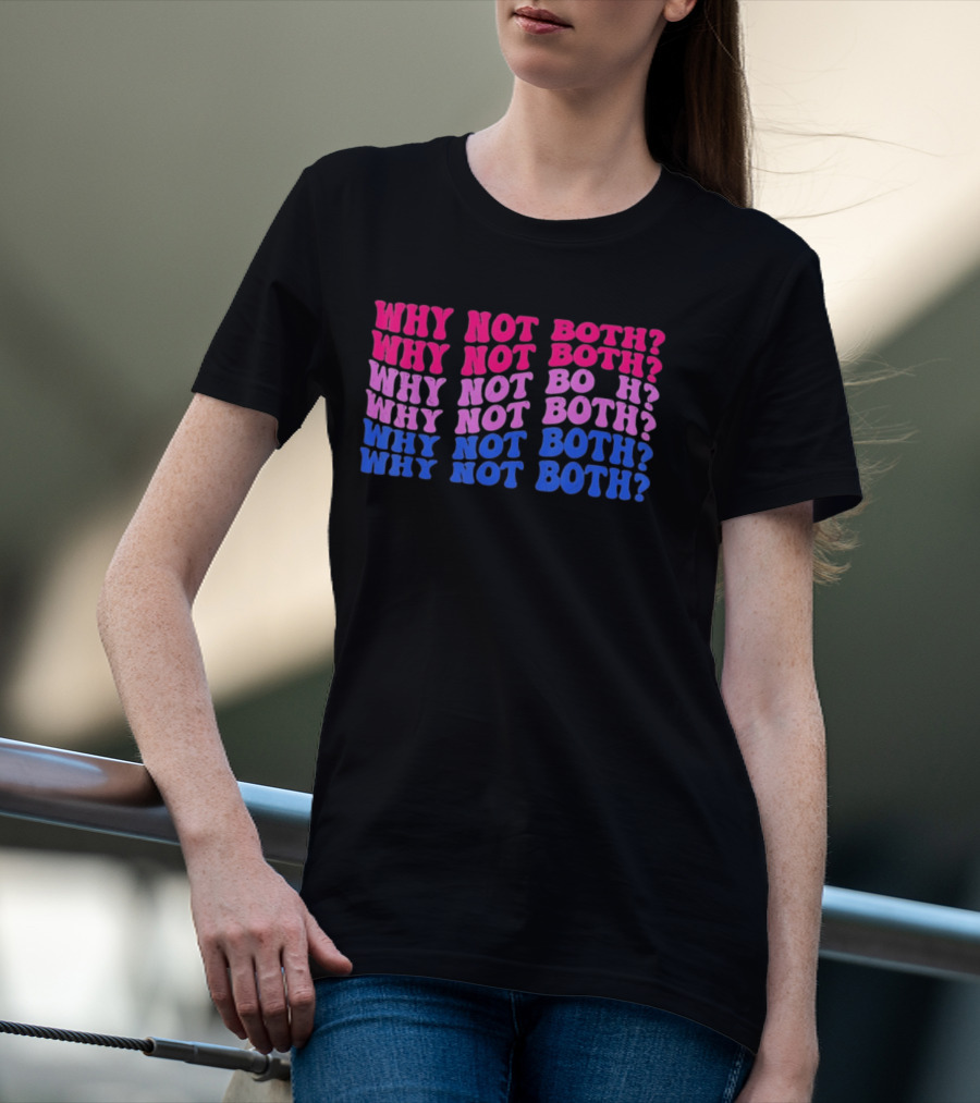 Why Not Both Bisexual Pride Flag Colors Wavy T-Shirt
