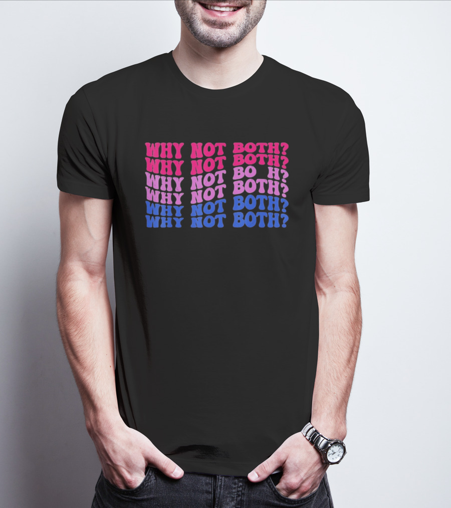 Why Not Both Bisexual Pride Flag Colors Wavy T-Shirt