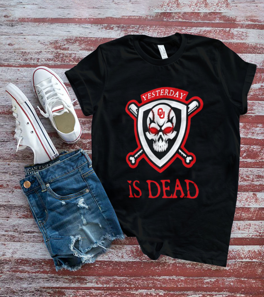 Yesterday Is Dead Oklahoma Sooners Baseball Skull Crossbones T-Shirt