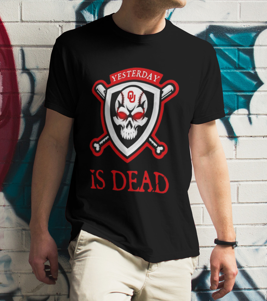 Yesterday Is Dead Oklahoma Sooners Baseball Skull Crossbones T-Shirt