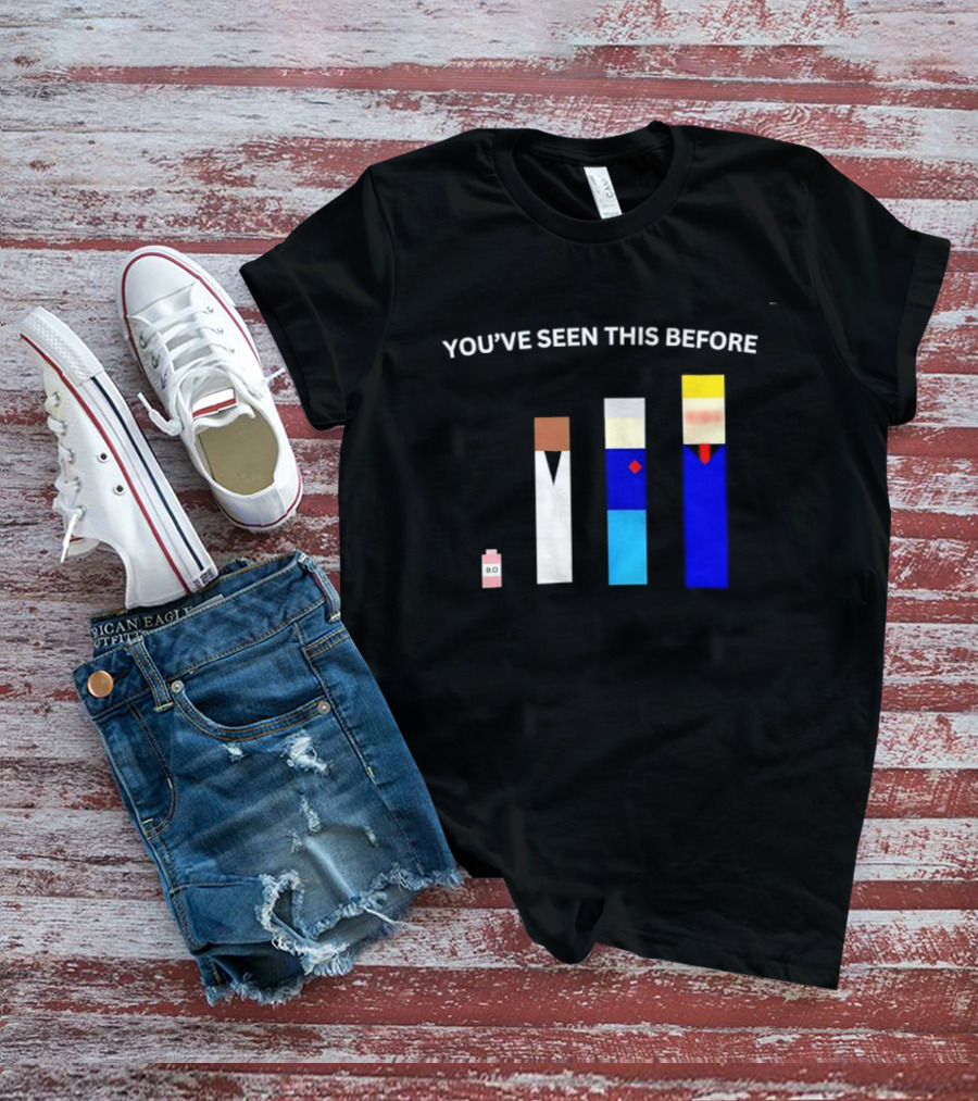 You've Seen This Before BO Minimalist Block Characters T-Shirt