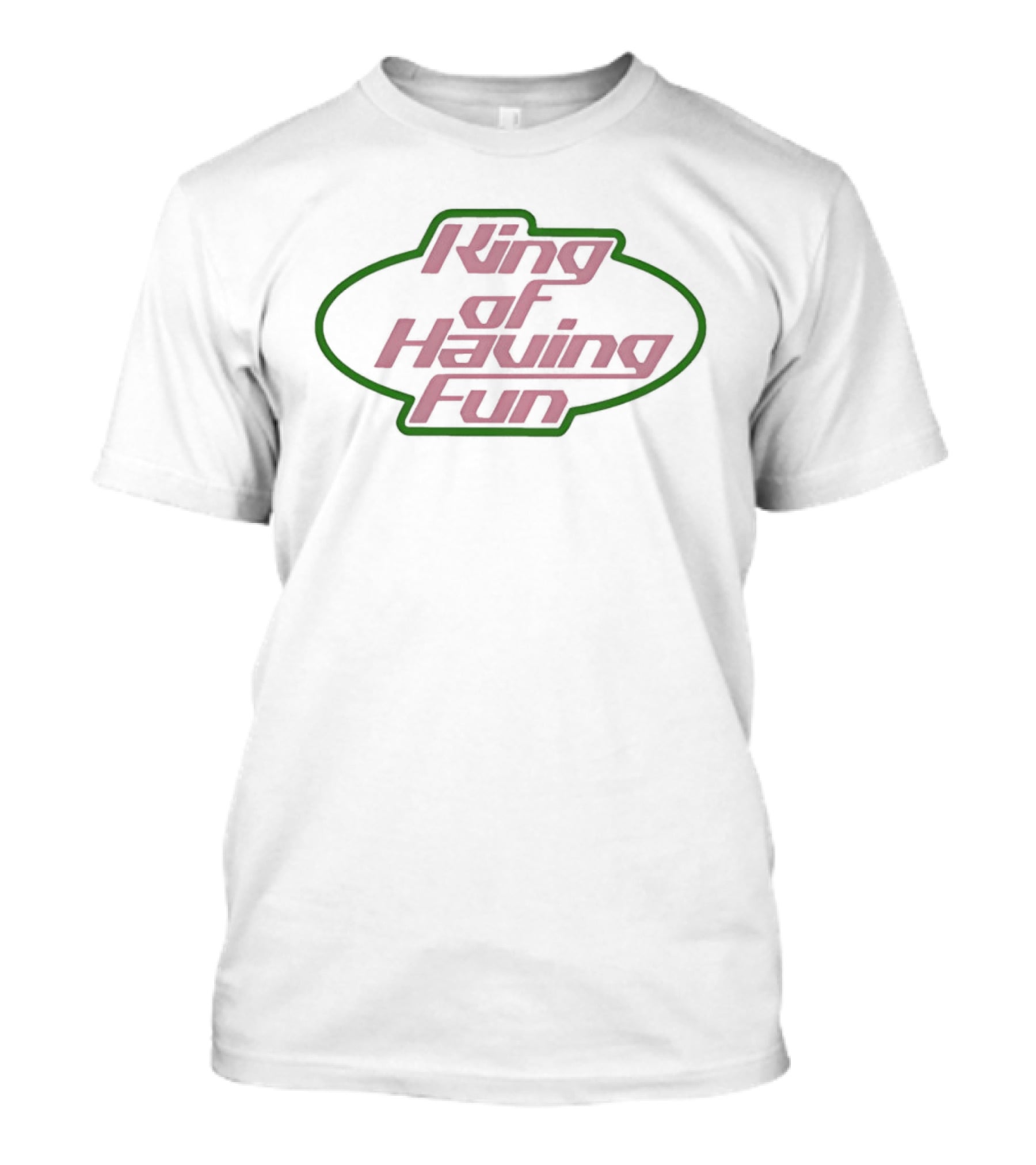 King Of Having Fun Oval T-Shirt