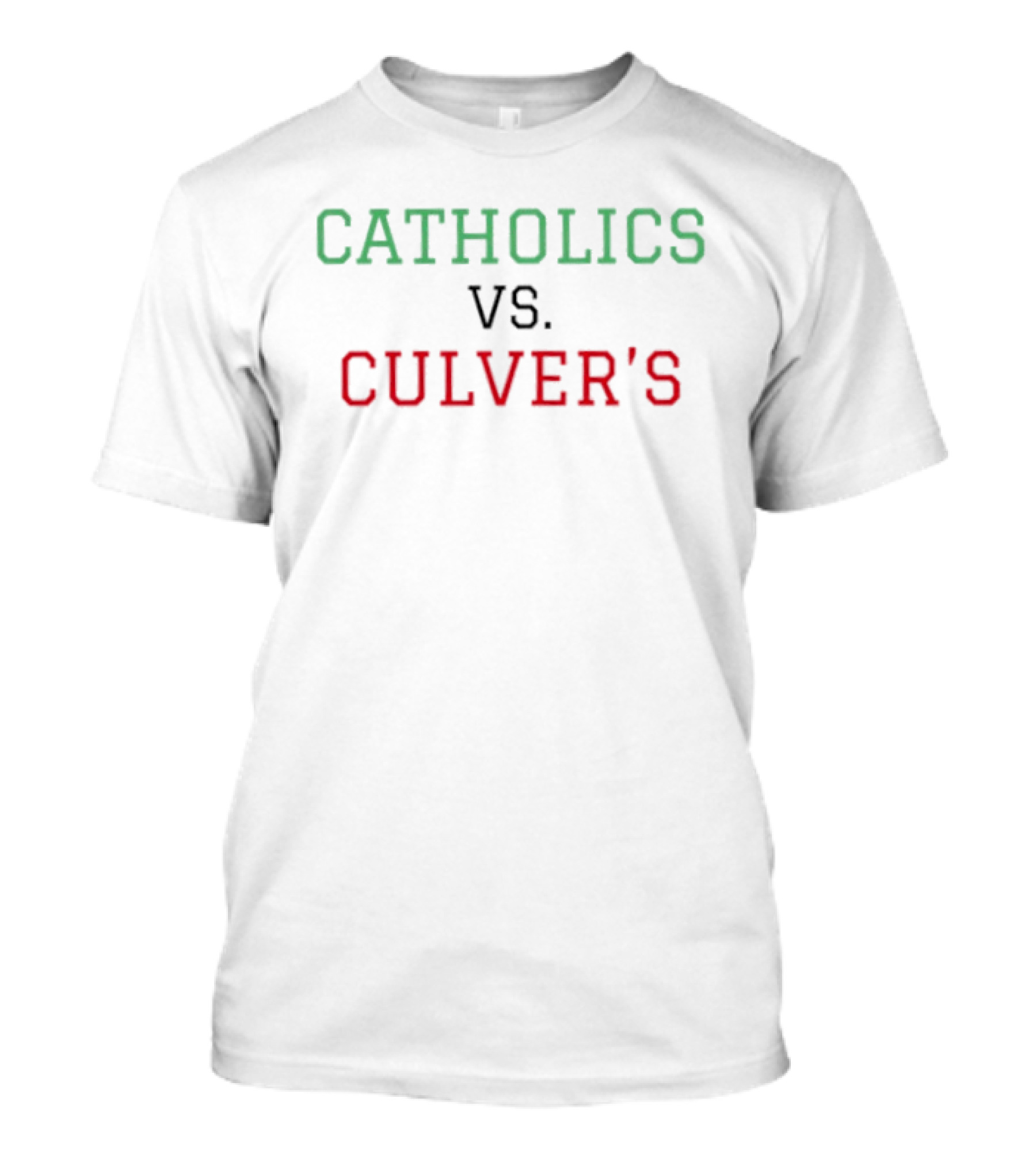 Catholics Vs. Culver's Rivalry Matchup T-Shirt