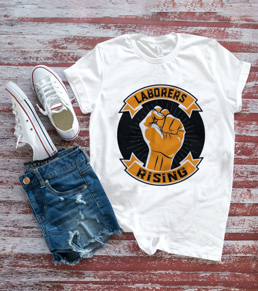 Laborers Rising Fist Solidarity Power Union Worker Movement T-Shirt