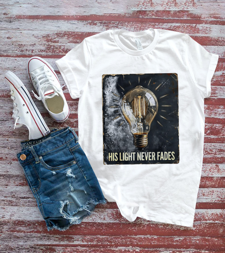 His Light Never Fades Vintage Light Bulb T-Shirt