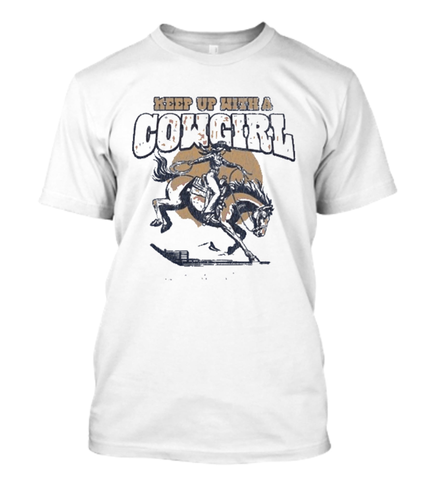 Keep Up With A Cowgirl David Adam Byrnes T-Shirt