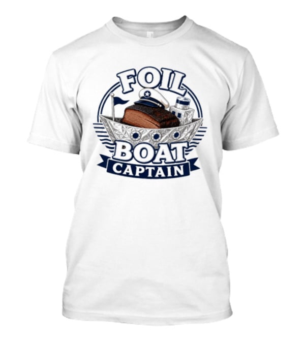 Foil Boat Captain Barbecue Smoker BBQ Brisket T-Shirt