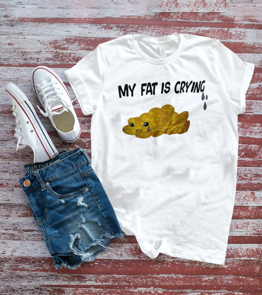MY FAT IS CRYING Sad Goldfish Cracker Tears T-Shirt
