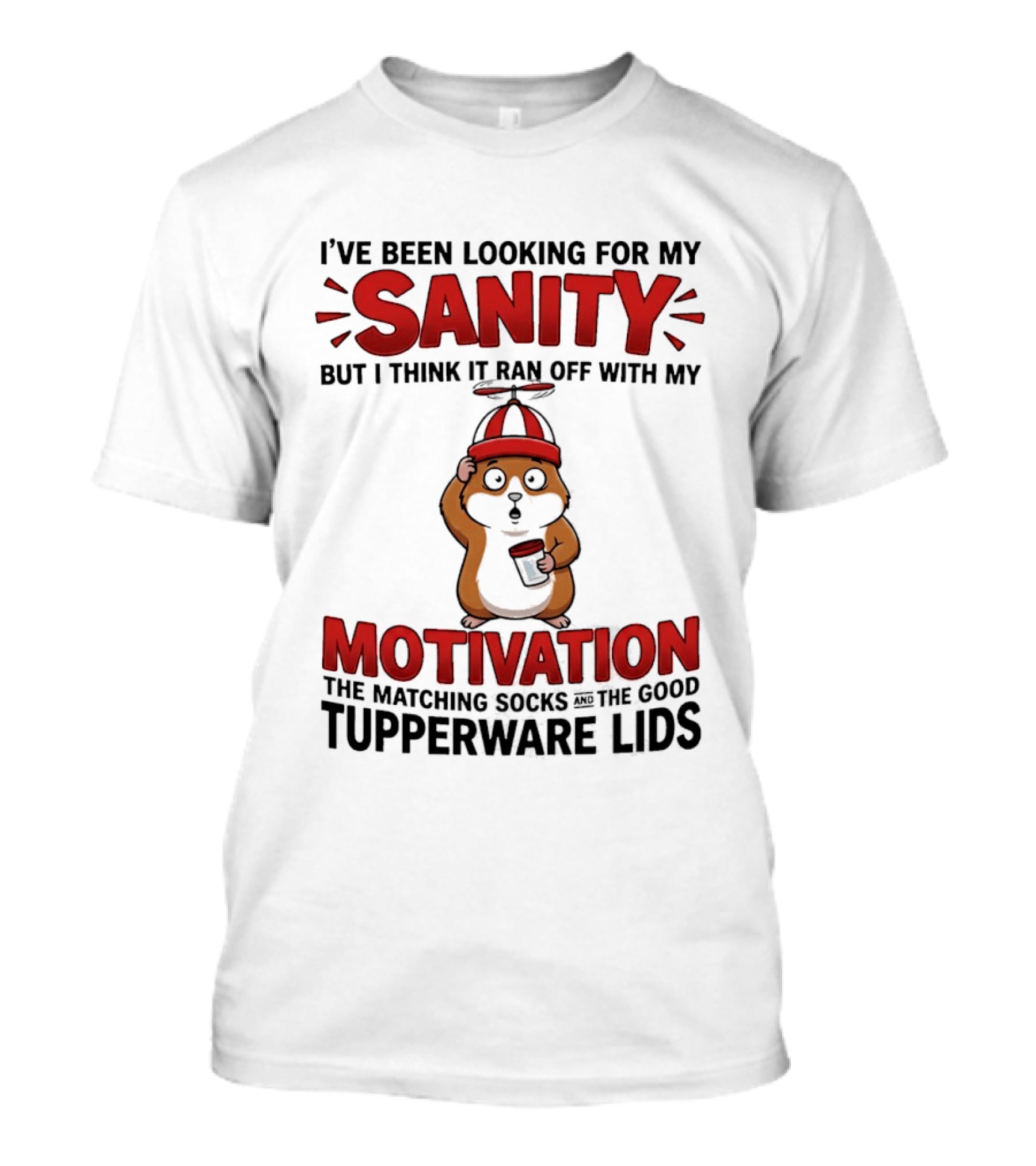 I've Been Looking For My Sanity Ran Off With My Motivation Matching Socks Tupperware Lids T-Shirt