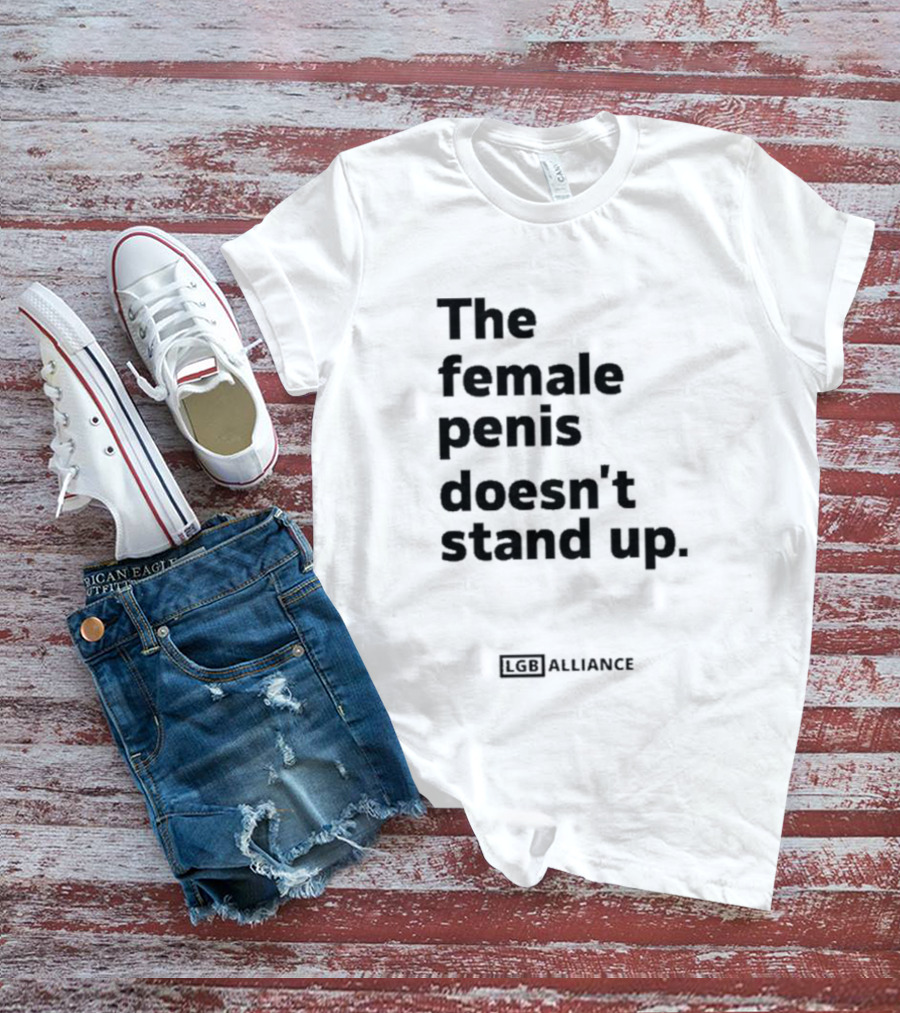 The Female Penis Doesn't Stand Upull LGB Alliance Steven Young T-Shirt