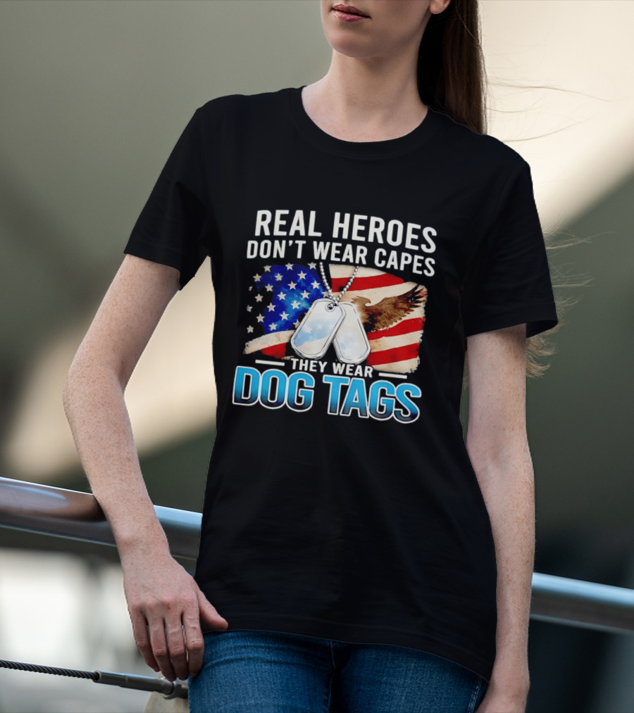 Real Heroes Don't Wear Capes They Wear Dog Tags US Flag Eagle T-Shirt