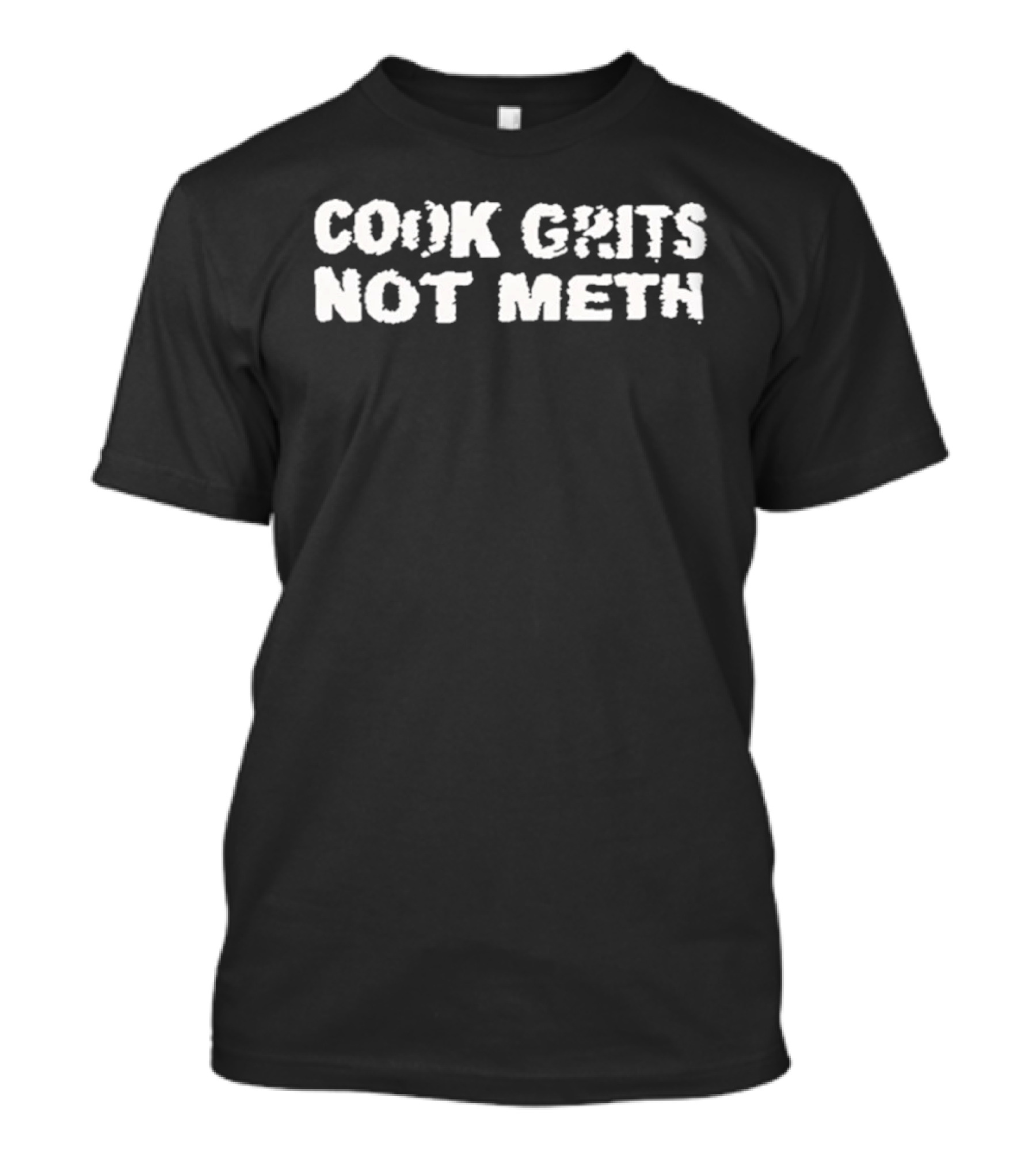 Cook Grits Not Meth Southern Food Humor T-Shirt