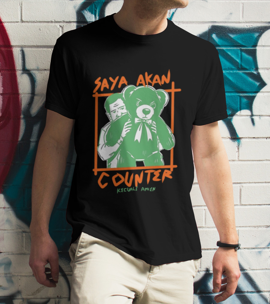 Saya Akan Counter Kecuali Amien Teddy Bear T-Shirt