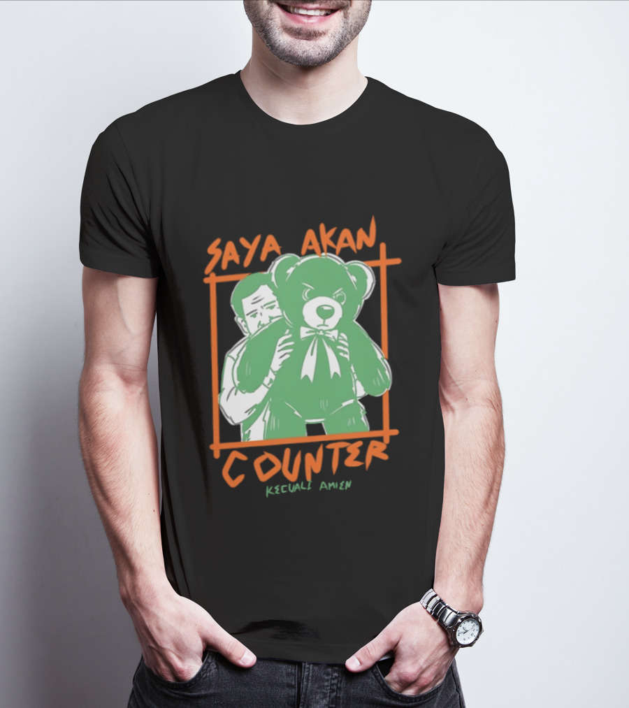 Saya Akan Counter Kecuali Amien Teddy Bear T-Shirt