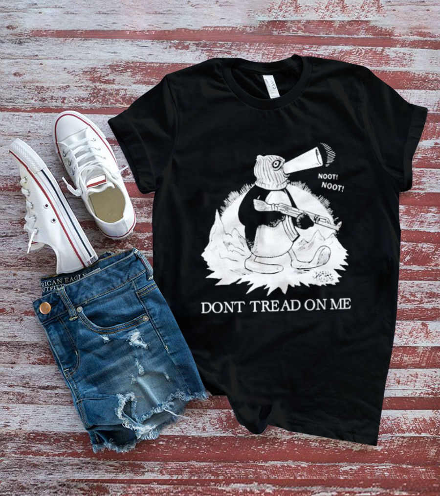 Don't Tread On Me Noot Noot Penguin T-Shirt