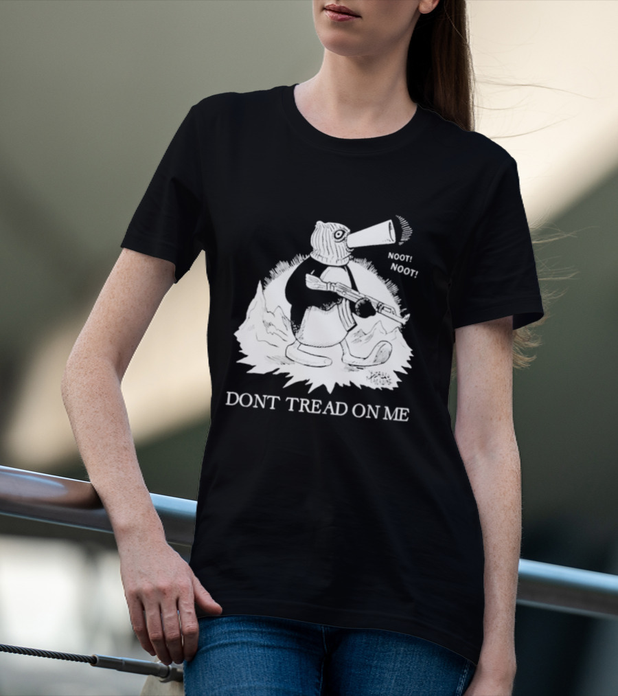 Don't Tread On Me Noot Noot Penguin T-Shirt