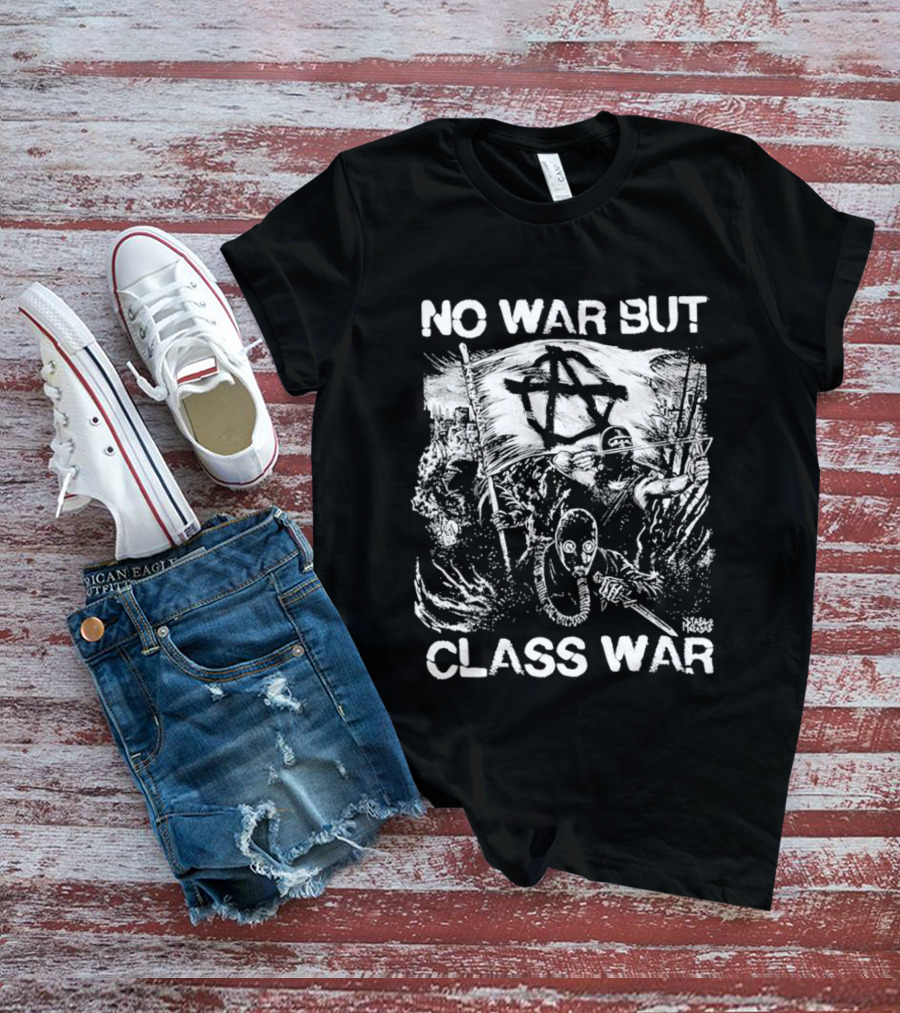 No War But Class War Anarchy Protest Symbol With Masked Figure And Flags T-Shirt