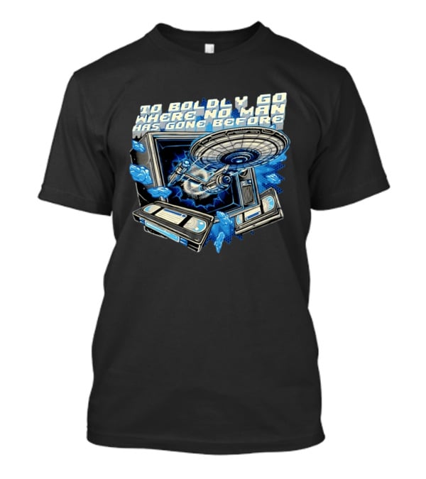 To Boldly Go Where No Man Has Gone Before Starship Space Exploration T-Shirt
