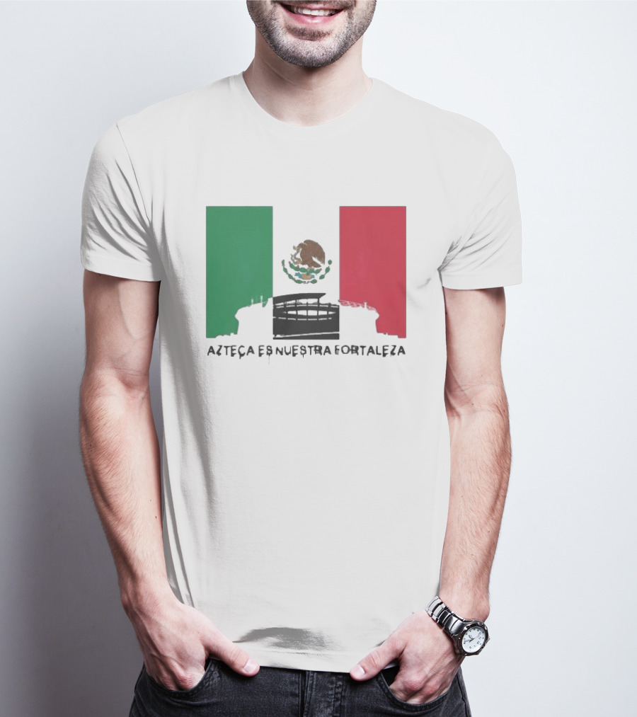 Azteca Es Nuestra Fortaleza Estadio Bandera México T-Shirt