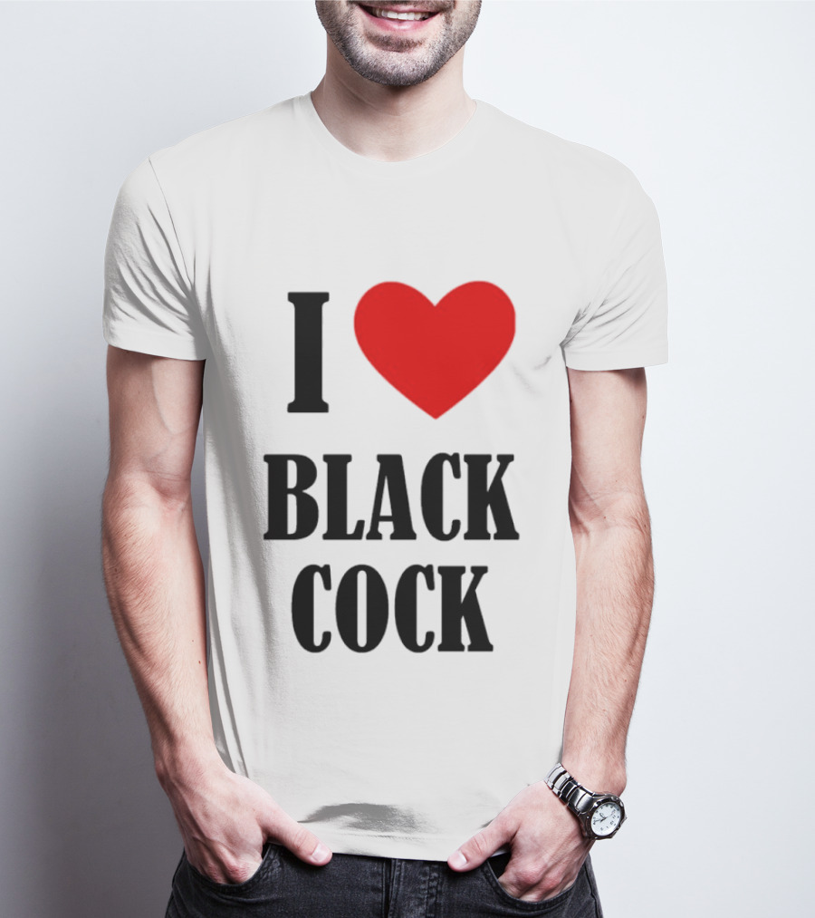 I Heart Black Cock Humor T-Shirt