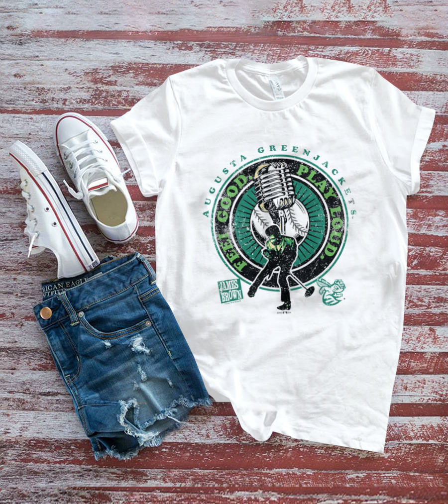 Augusta GreenJackets Feel Good Play Loud James Brown T-Shirt