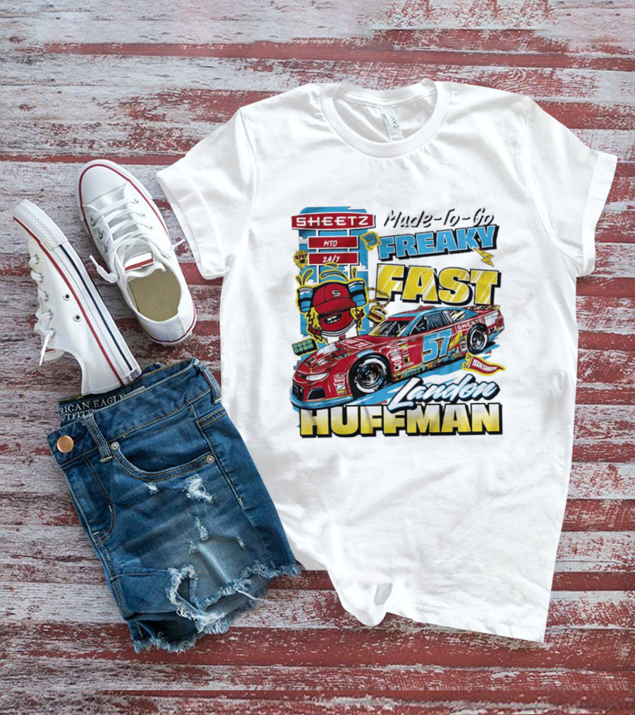 Sheetz Made To Go Freaky Fast 57 Landon Huffman Nascar Racing Team T-Shirt