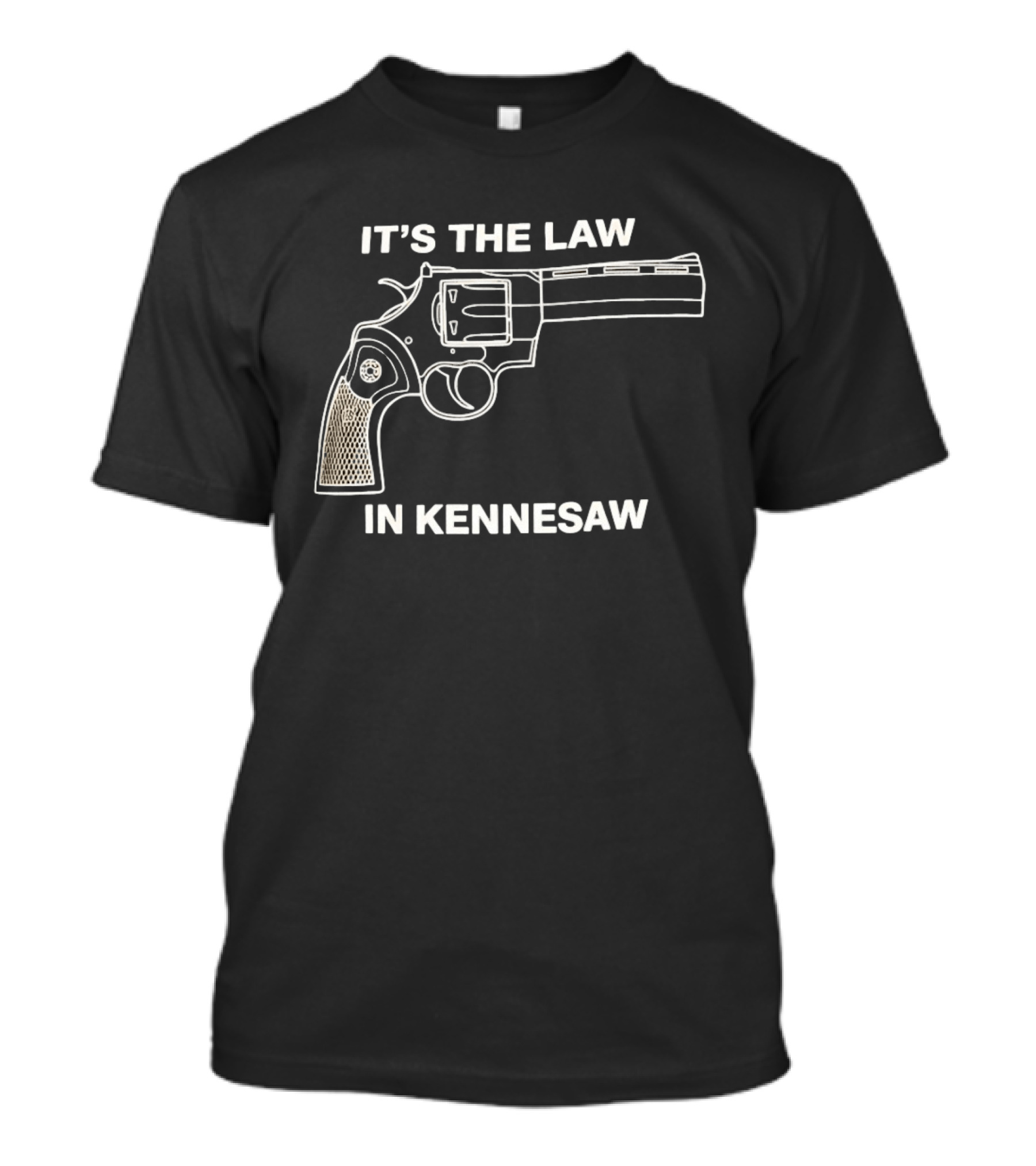 It's The Law In Kennesaw Revolver Firearm Pro Gun Rights Novelty T-Shirt
