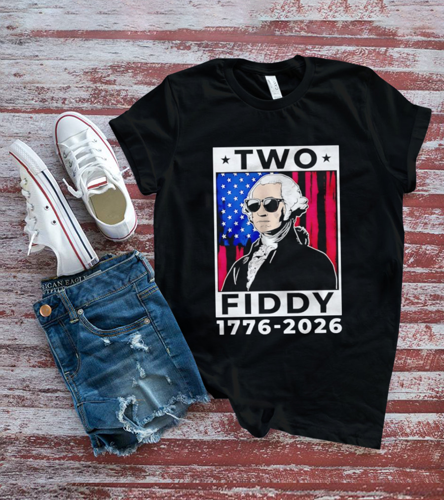 Two Fiddy George Washington 1776 2026 USA Flag Sunglasses Stars T-Shirt